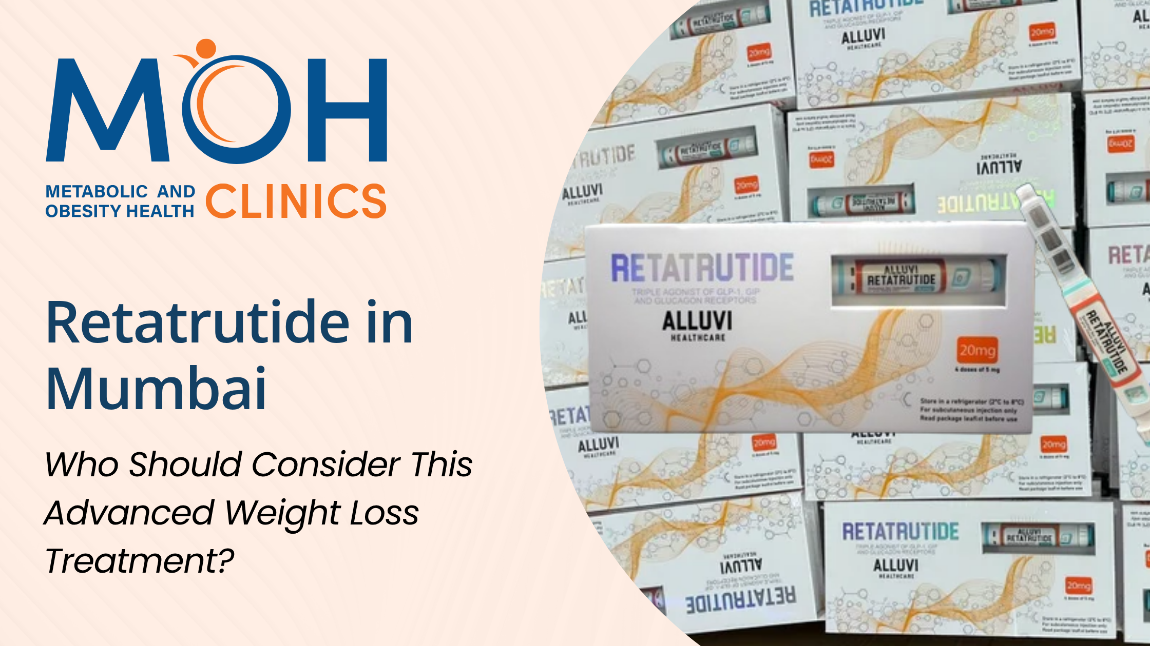 Retatrutide in Mumbai: Who Should Consider This Advanced Weight Loss Treatment?
